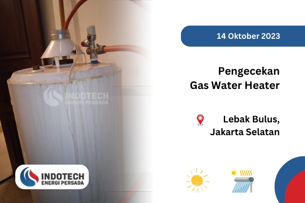 pengecekan gas water heater di Lebak Bulus Jakarta Selatan Oktober 2023