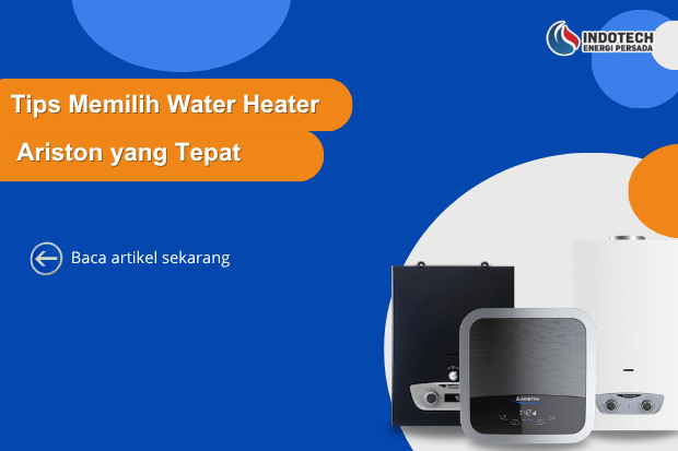 Tips Memilih Water Heater Ariston yang Tepat