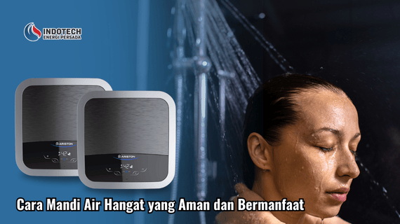Cara Mandi Air Hangat yang Aman dan Bermanfaat Indotechenergipersada.com